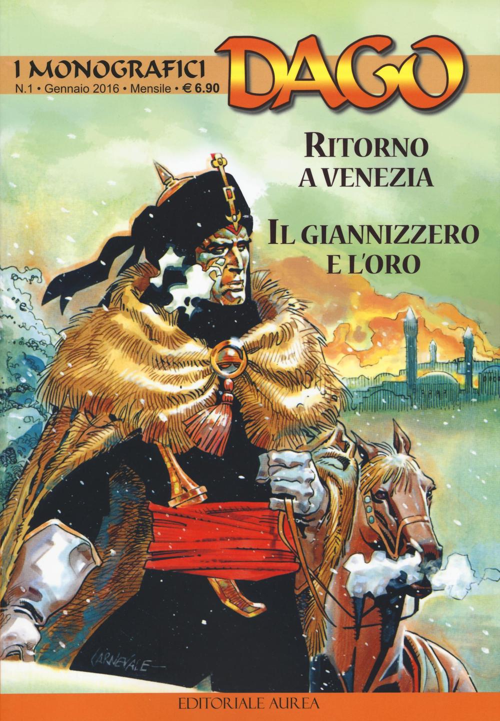 I monografici Dago. Vol. 1: Ritorno a Venezia-Il Giannizzero e L'oro