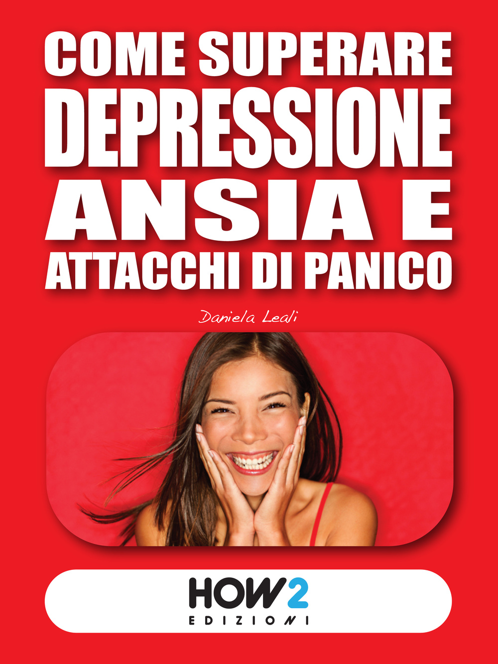 Come superare depressione, ansia e attacchi di panico