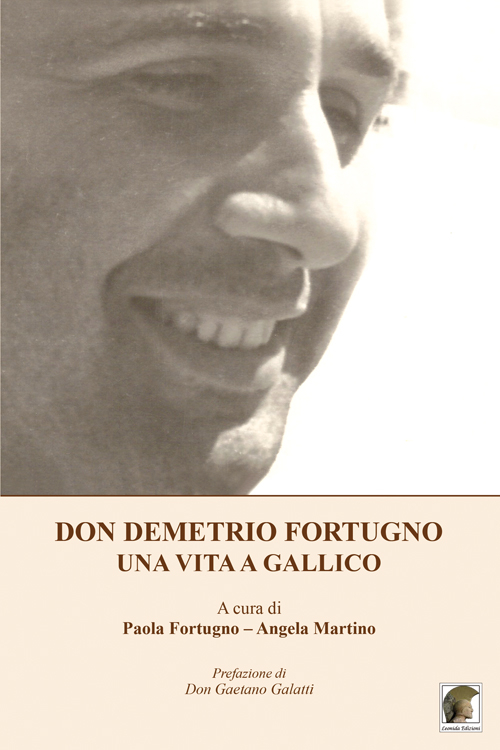 Don Demetrio Fortugno. Una vita a Gallico