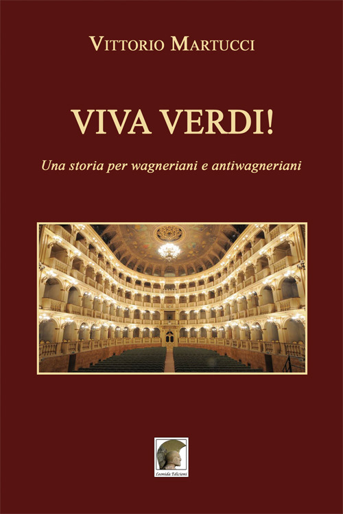 Viva Verdi! Una storia per wagneriani e antiwagneriani