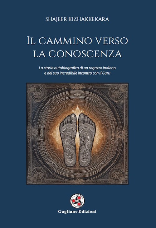 Il cammino verso la conoscenza. La storia autobiografica di un ragazzo indiano e del suo incredibile incontro con il guru