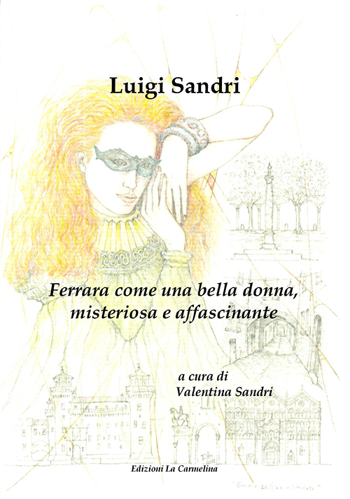 Ferrara come una bella donna, misteriosa e affascinante