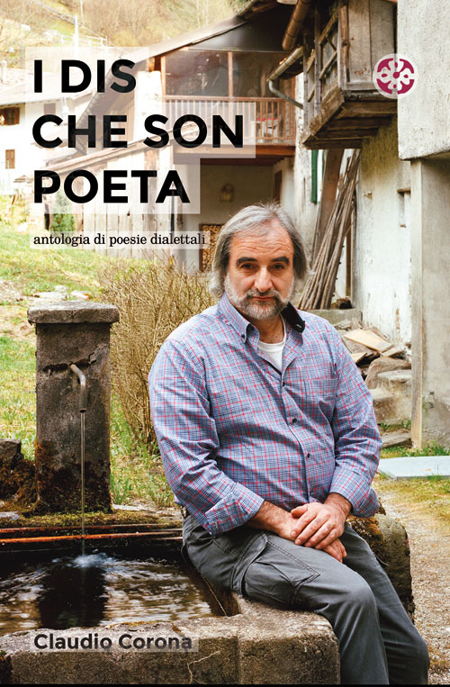 I dis che son poeta. Antologia di poesie dialettali