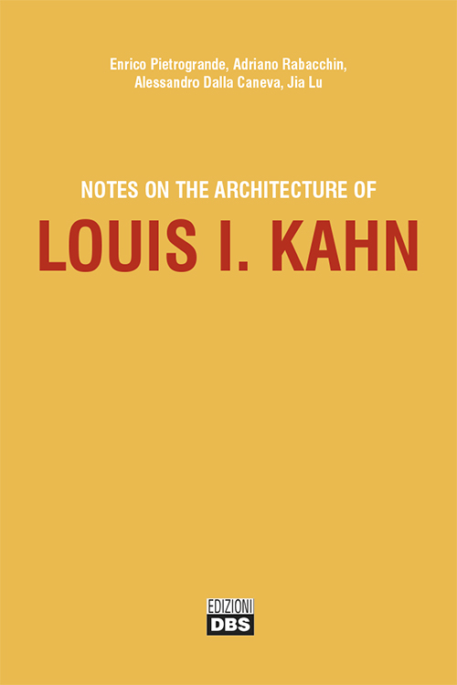 Notes on the Architecture of Louis I. Kahn