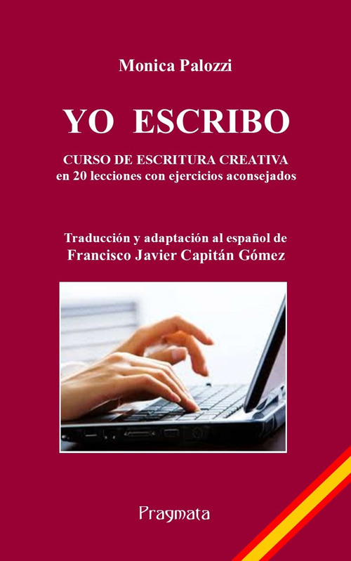 Yo escribo. Curso de escritura creativa en 20 lecciones con ejercicios aconsejados