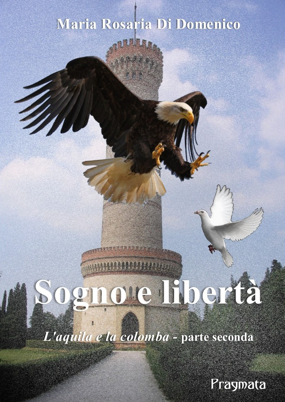 Sogno e libertà. L'aquila e la colomba. Vol. 2