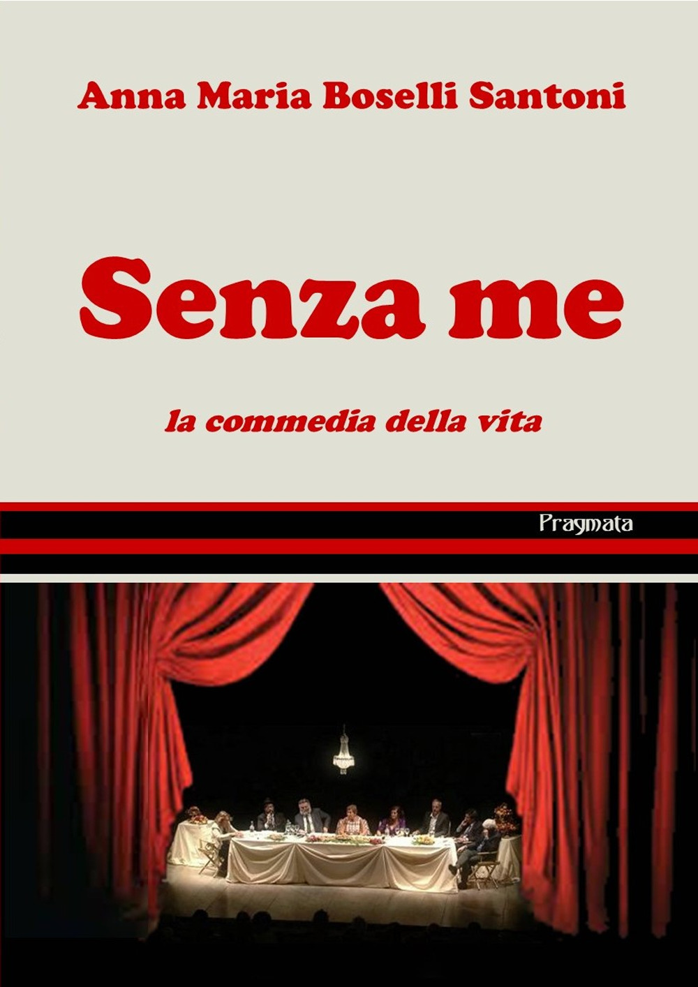 Senza me. La commedia della vita