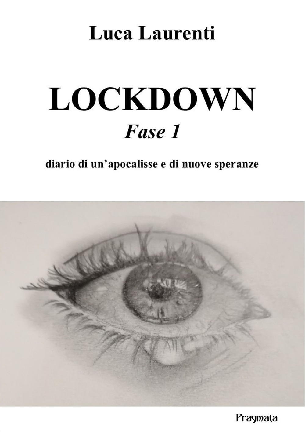 Lockdown. Fase 1. Diario di un'apocalisse e di nuove speranze. Ediz. integrale