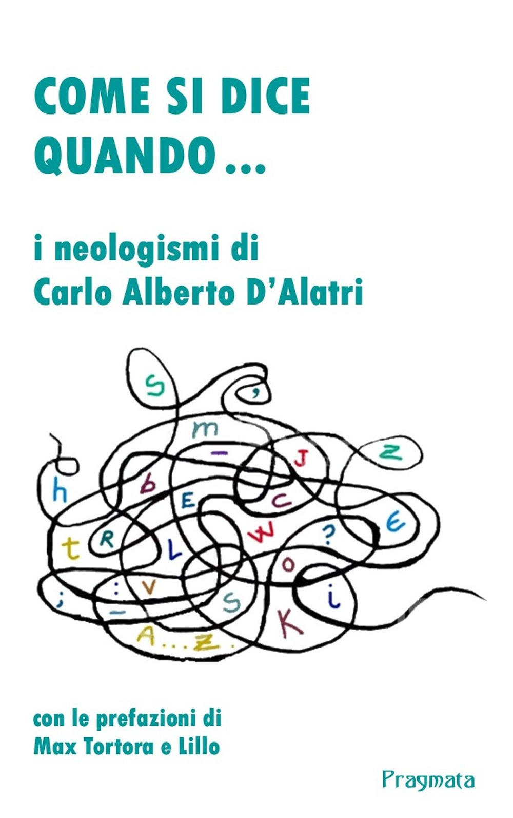 Come si dice quando... I neologismi di Carlo Alberto D'Alatri