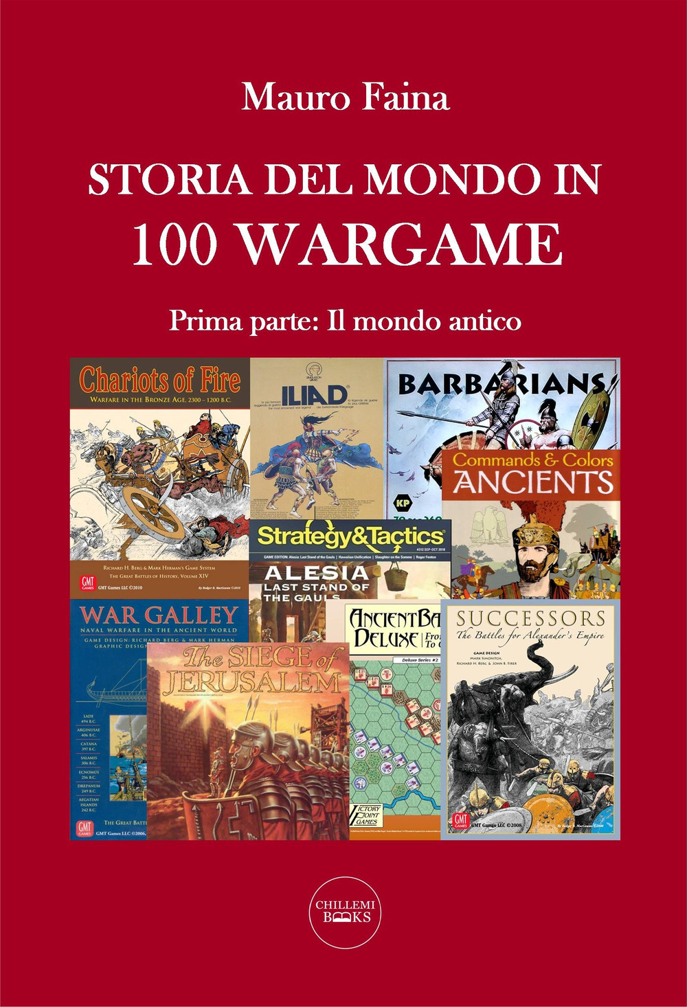 Storia del mondo in 100 wargame. Vol. 1: Il mondo antico