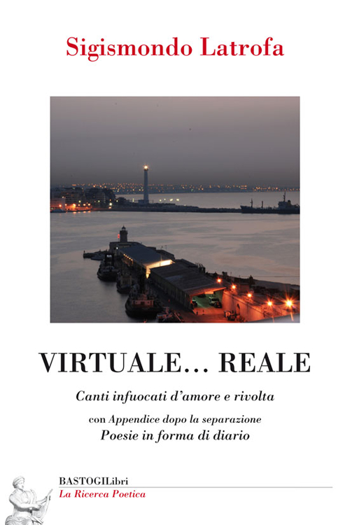 Virtuale... reale. Canti infuocati d'amore e rivolta