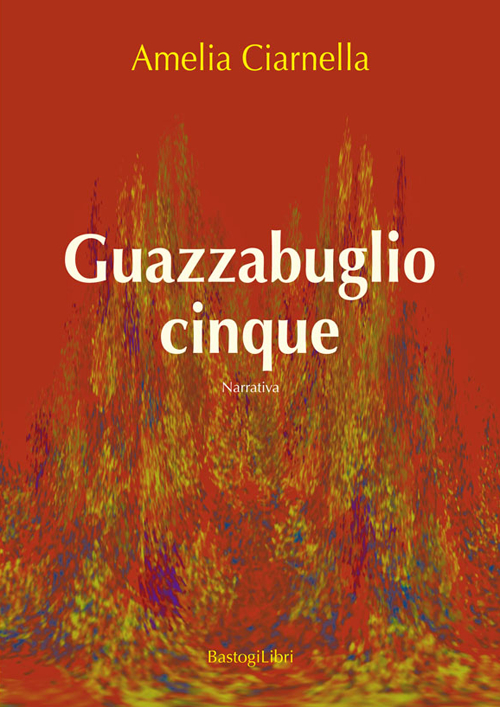 Guazzabuglio cinque