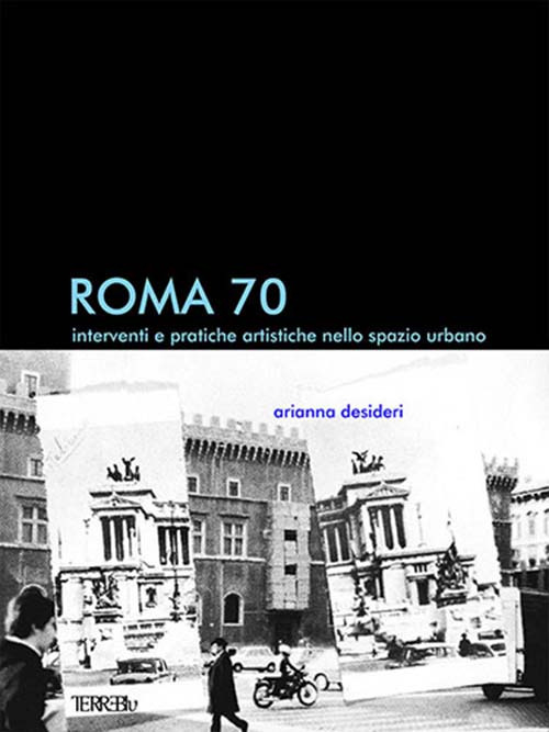 Roma 70. Interventi e pratiche artistiche nello spazio urbano