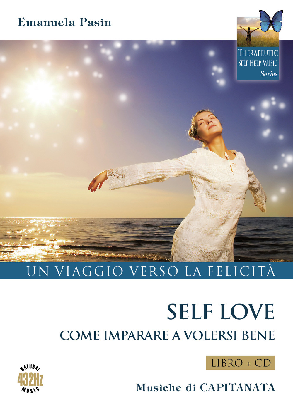 Self love. Un viaggio verso la felicità. Come imparare a volersi bene. Con CD-Audio