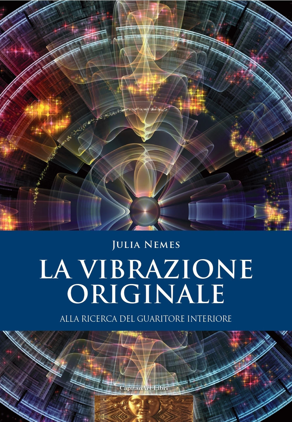 La vibrazione originale. Alla ricerca del guaritore interiore