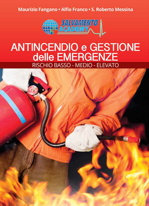 Antincendio e gestione delle emergenze. Rischio basso, medio e alto