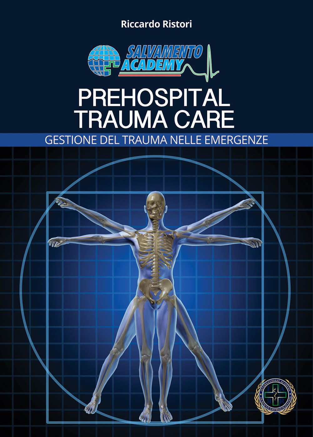 Prehospital trauma care. Gestione del trauma nelle emergenze. Con Prodotti vari