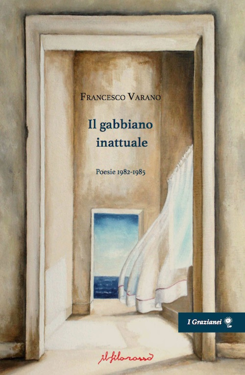 Il gabbiano inattuale. Poesie 1982-1985