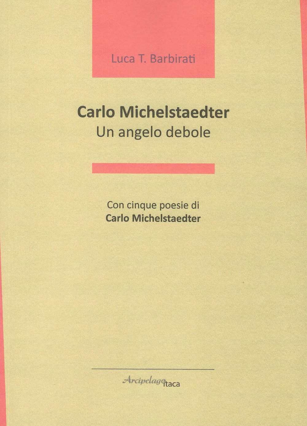 Carlo Michelstaedter. Un angelo debole