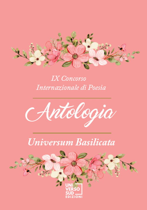 9° Concorso internazionale di poesia «Universum Basilicata». Antologia