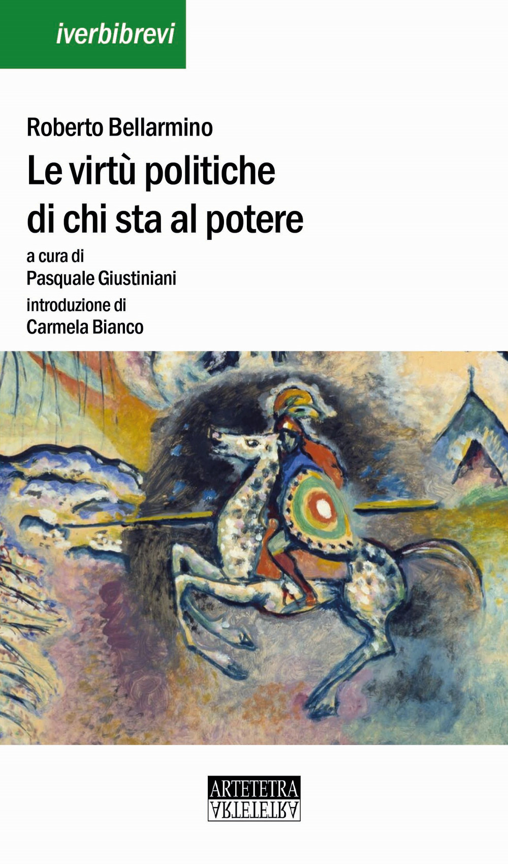 Le virtù politiche di chi sta al potere. Uno scritto politico. Ediz. multilingue