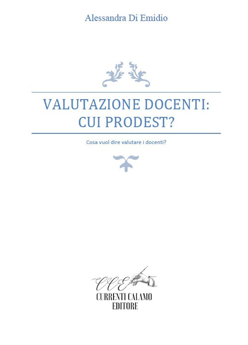 Valutazione docenti: cui prodest? Cosa vuol dire valutare i docenti?