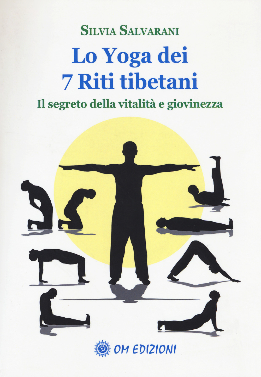 Lo yoga dei 7 riti tibetani. Il segreto della vitalità e giovinezza