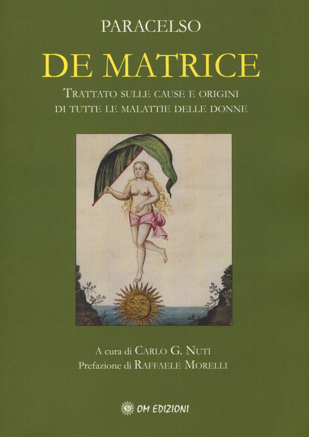 De matrice. Trattato sulle cause e origini di tutte le malattie delle donne