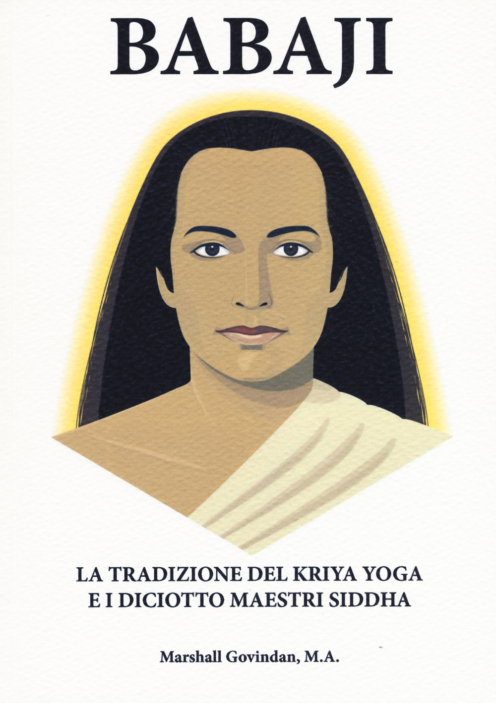 Babaji la tradizione del Kriya e i diciotto maestri Siddha