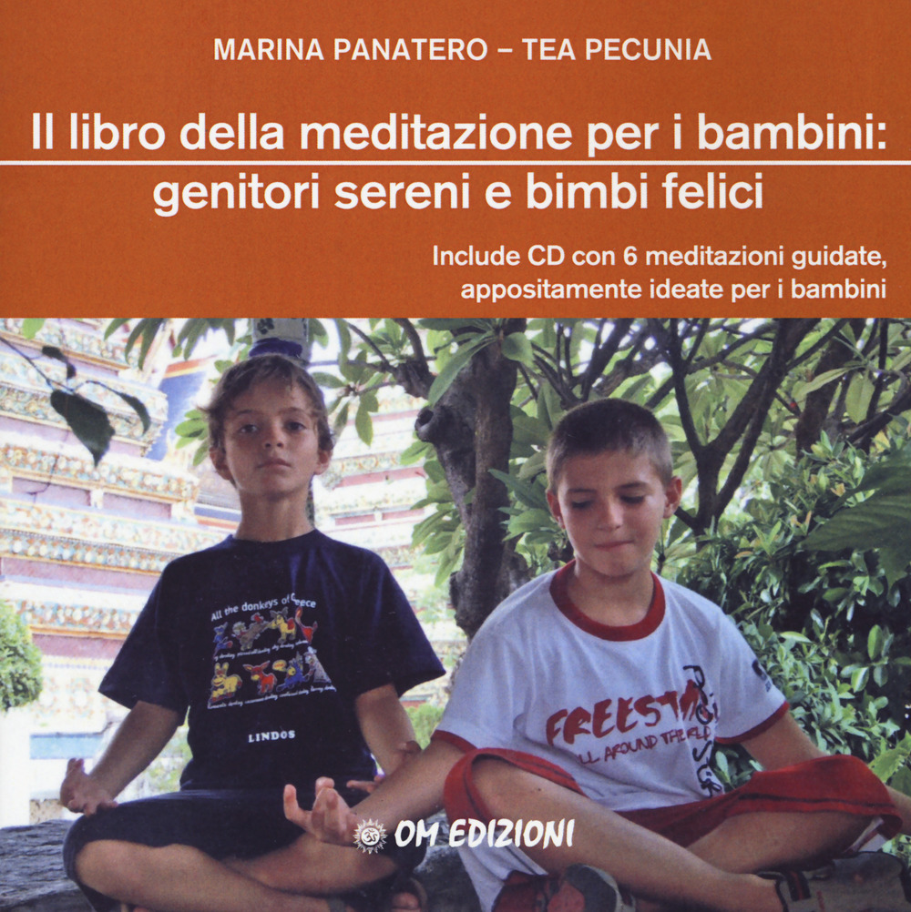 Il libro della meditazione per i bambini: genitori sereni e bimbi felici. Con CD-Audio