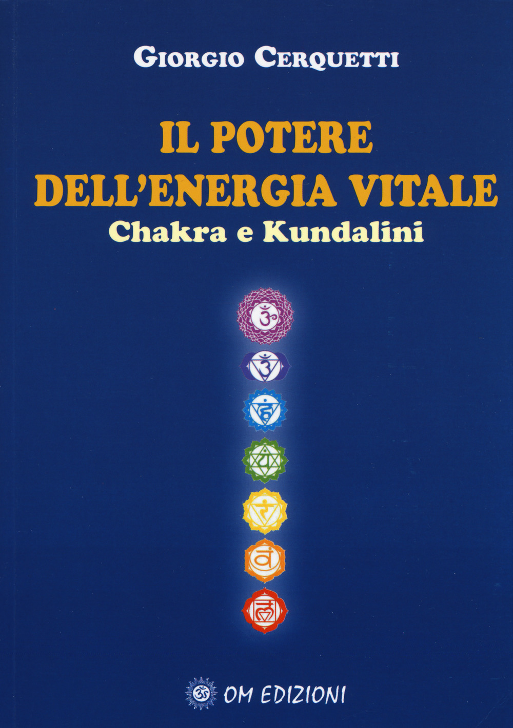 Il potere dell'energia vitale. Chakra e kundalini