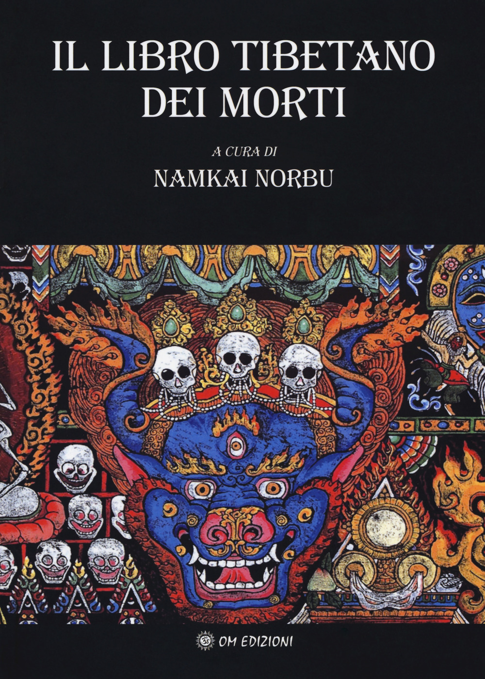 Il libro tibetano dei morti. L'antica sapienza dell'Oriente di fronte al morire e al rinascere