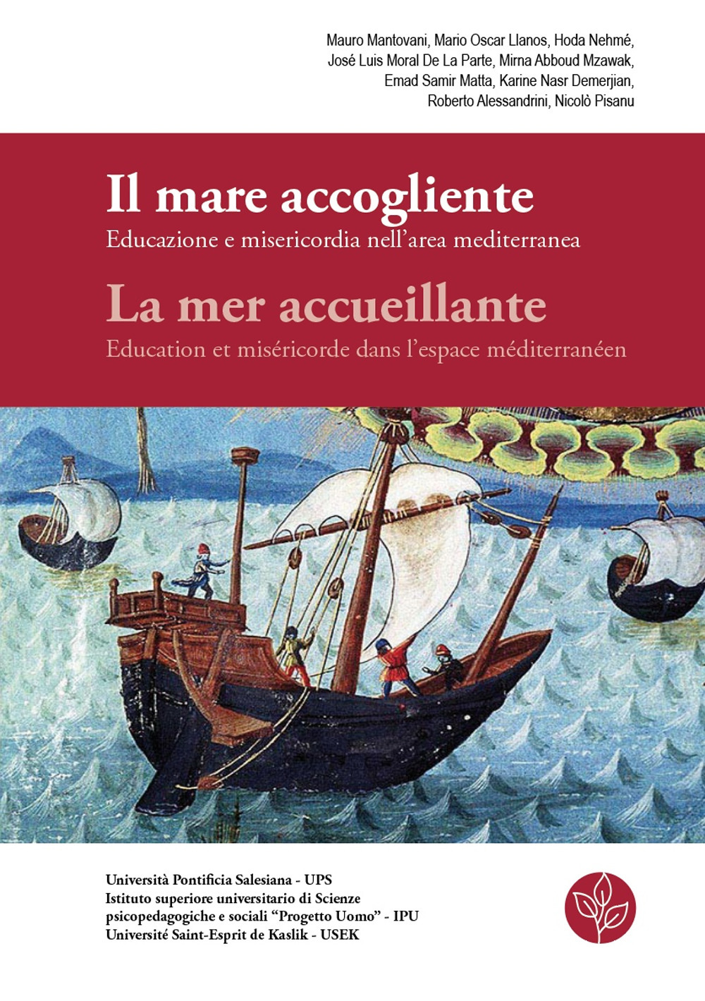 Il mare accogliente. Educazione e misericordia nell'area mediterranea-La mer accueillante. Education et miséricorde dans l'espace méditerranéen. Ediz. bilingue