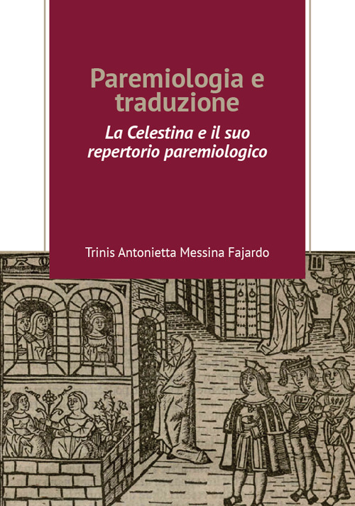 Paremiologia e traduzione. «La Celestina» e il suo repertorio paremiologico