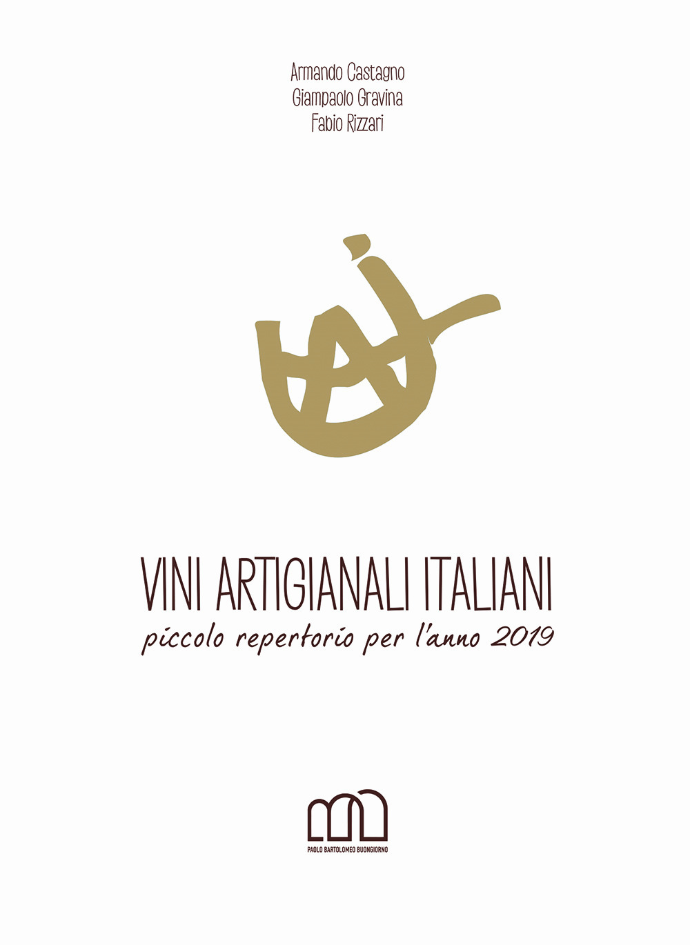 Vini artigianali italiani. Piccolo repertorio per l'anno 2019