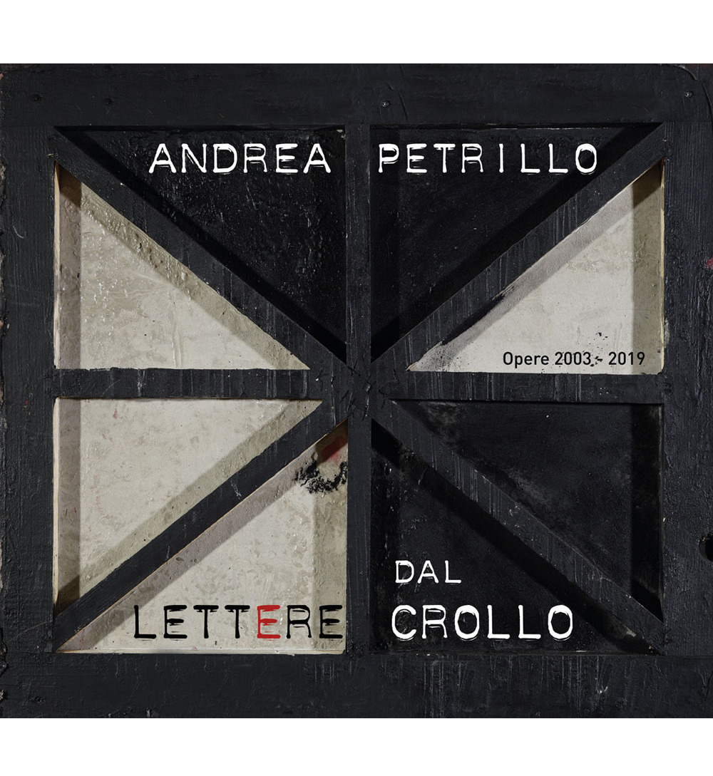 Lettere dal crollo. Opere 2003-2019. Ediz. illustrata