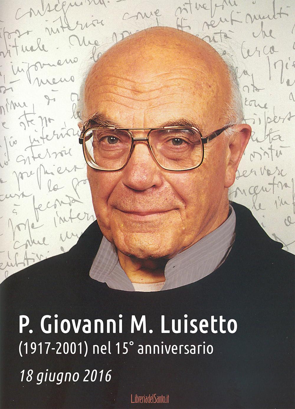 P. Giovanni M. Lusetto (1917-2001) nel 15° anniversario 18 giugno 2016