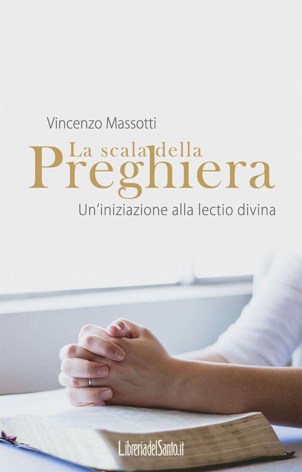 La scala della preghiera. Un'iniziazione alla lectio divina