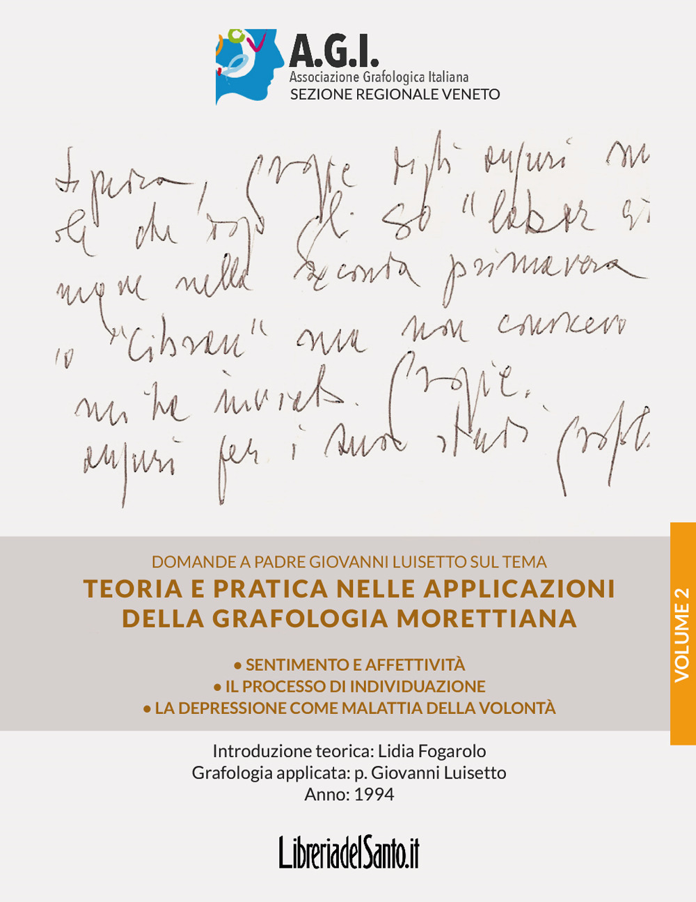 Teoria e pratica nelle applicazioni della grafologia Morettiana. Vol. 2: Sentimento e affettività, il processo di individuazione, la depressione come malattia della volontà