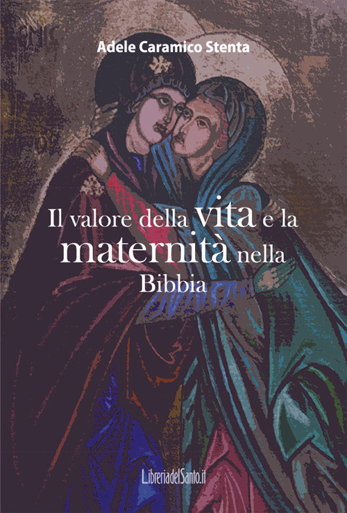 Il valore della vita e la maternità nella Bibbia