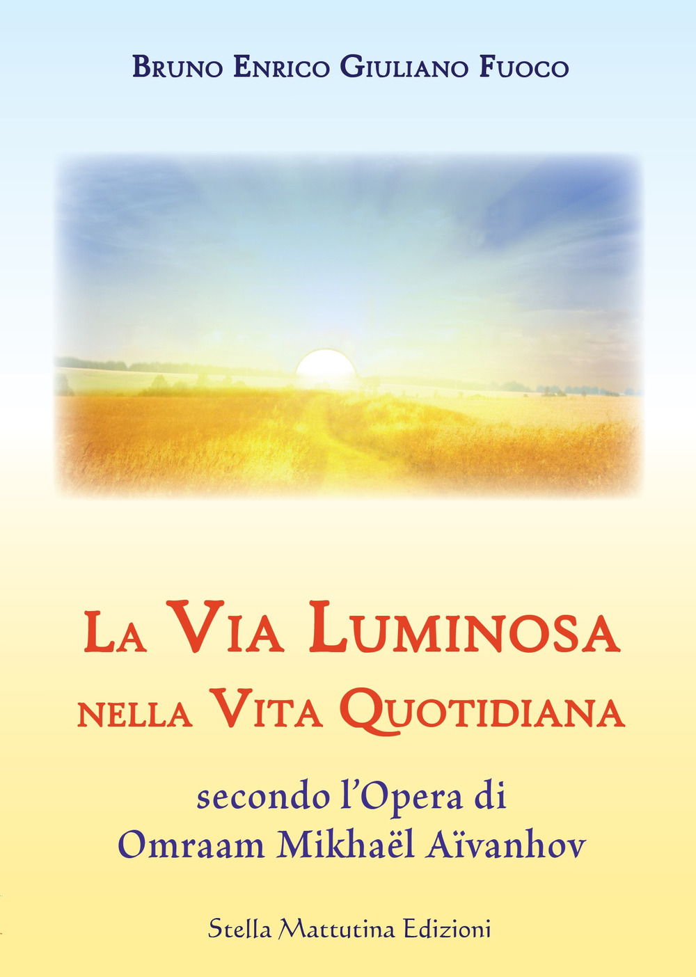 La via luminosa nella vita quotidiana secondo l'opera di Omraam Mikhaël Aïvanhov