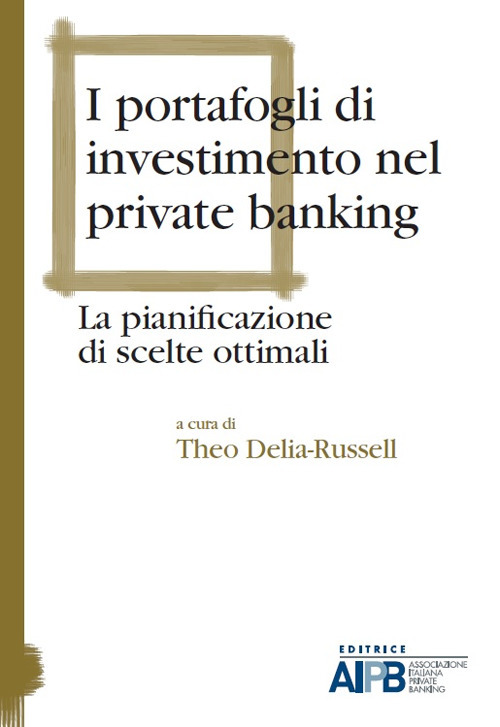 I portafogli di investimento nel private banking. La pianificazione di scelte ottimali