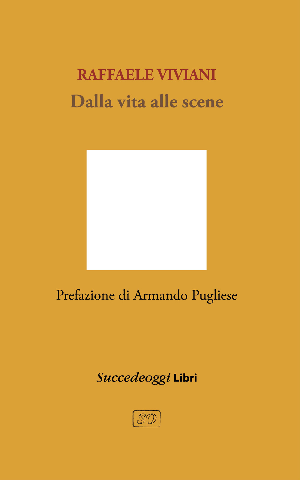 Dalla vita alle scene