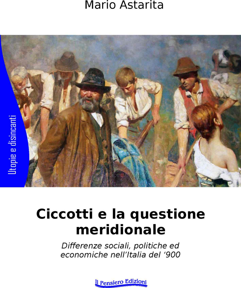 Ciccotti e la questione meridionale. Differenze sociali, politiche ed economiche nell'Italia del '900