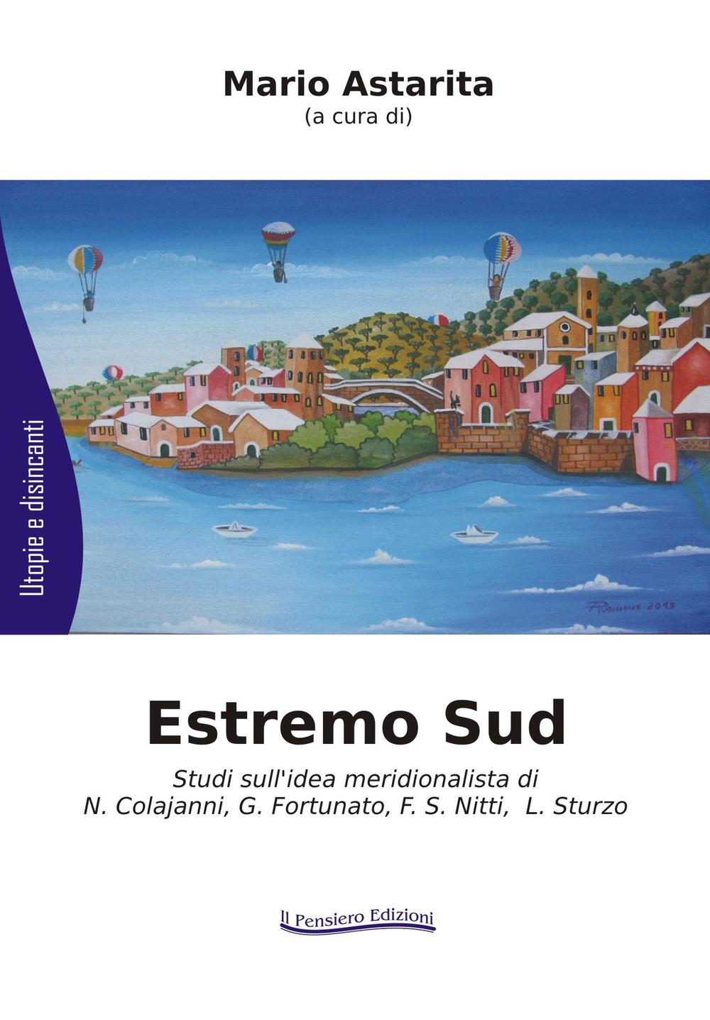 Estremo sud. Studi sull'idea meridionalista di N. Colajanni, G. Fortunato, F. S. Nitti, L. Sturzo