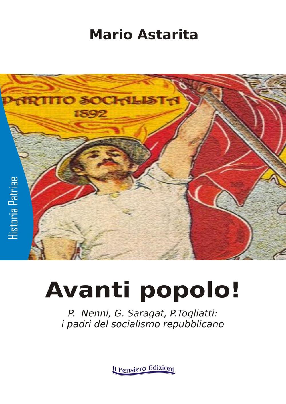 Avanti popolo! P. Nenni, G. Saragat, P. Togliatti: i padri del socialismo repubblicano