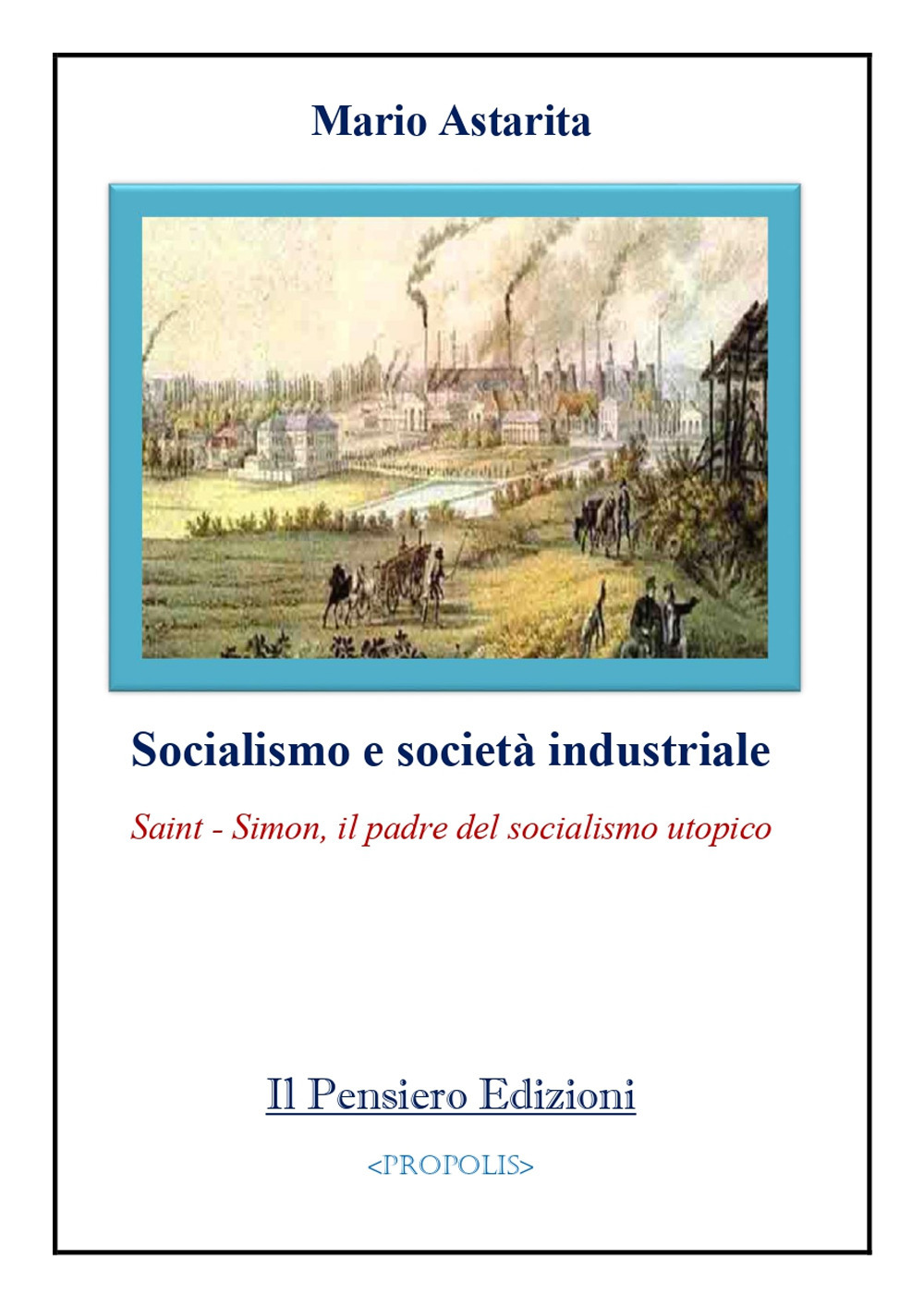 Socialismo e società industriale. Saint-Simon, il padre del socialismo utopico