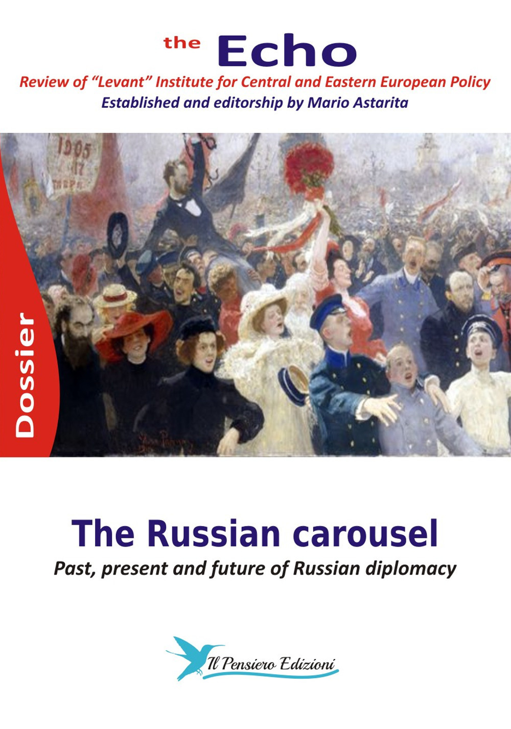 The Russian carousel. Past, present and future of Russian diplomacy. The Echo. Review of «Levant» Institute for Central and Eastern European policy. Dossier