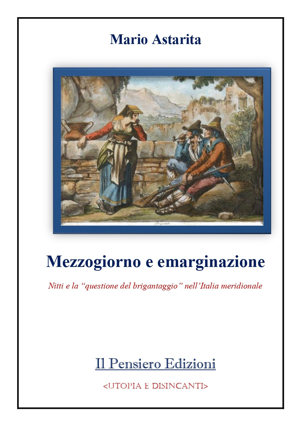 Mezzogiorno e emarginazione. Nitti e la «questione del brigantaggio» nell'Italia meridionale