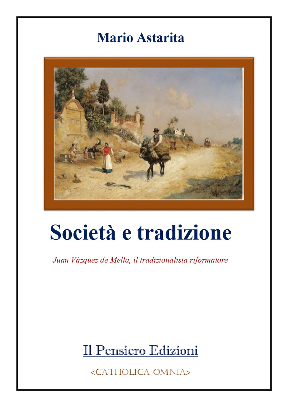 Società e tradizione. Juan Vázquez de Mella, il tradizionalista riformatore